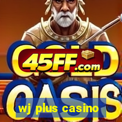 wj plus casino